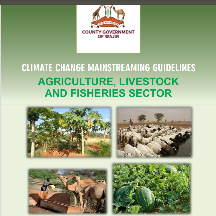 Wajir - Agriculture, Livestock and Fisheries Sector - Climate Change Mainstreaming Guidelines